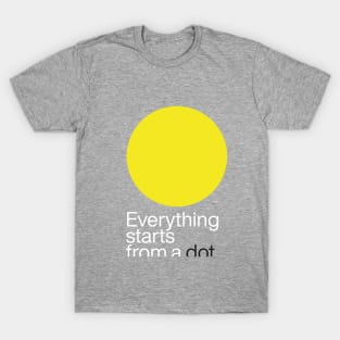 Everything starts by a dot. (Kandinsky) T-Shirt